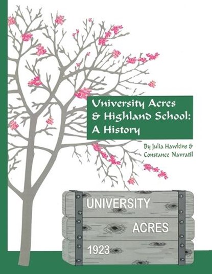 University Acres & Highland School, Julia Hawkins ; Constance Navratil - Paperback - 9780615127781