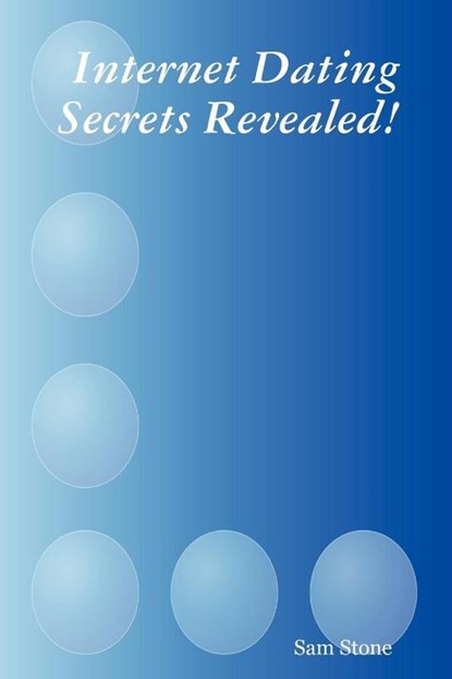 Internet Dating Secrets Revealed!, Sam Stone - Paperback - 9780615159560