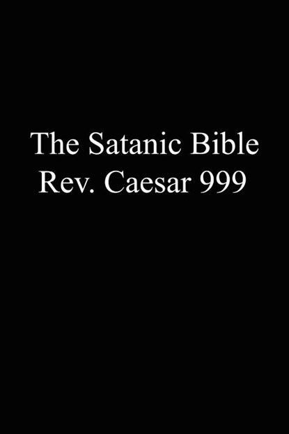 The Satanic Bible, Rev. Caesar 999 - Paperback - 9780615169910