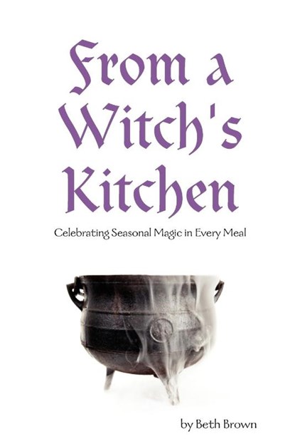 From a Witch's Kitchen, Beth Brown - Paperback - 9780615185705