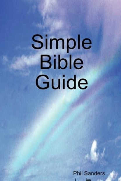 Simple Bible Guide, Phil Sanders - Paperback - 9780615206684