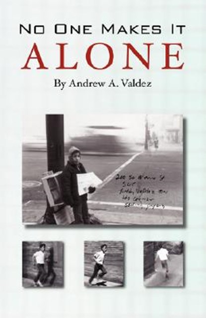 No One Makes It Alone, Andrew A. Valdez - Paperback - 9780615211077