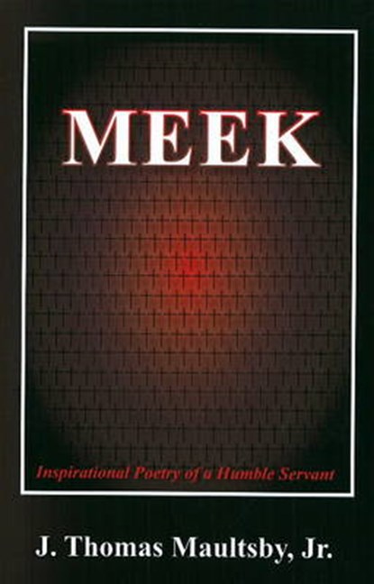 Meek, J. Thomas Maultsby - Paperback - 9780615230030