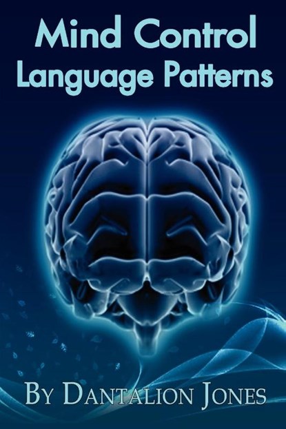Mind Control Language Patterns, Dantalion Jones - Paperback - 9780615246659