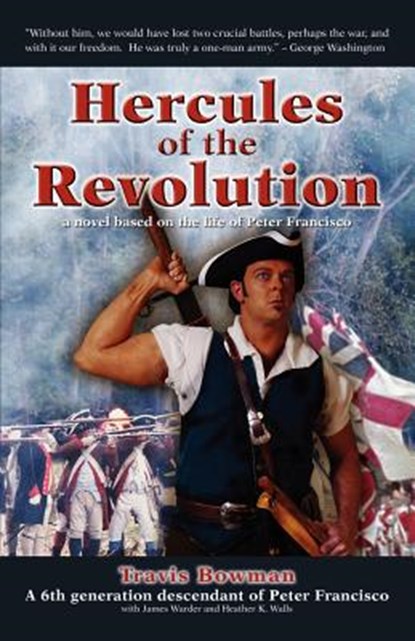Hercules of the Revolution, Travis Scott Bowman ; James Warder ; Heather K Walls - Paperback - 9780615296357