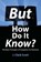 But How Do It Know?, J Clark Scott - Paperback - 9780615303765