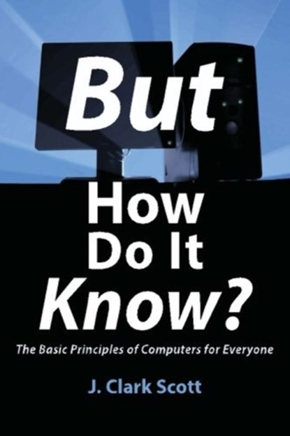 But How Do It Know?, J Clark Scott - Paperback - 9780615303765