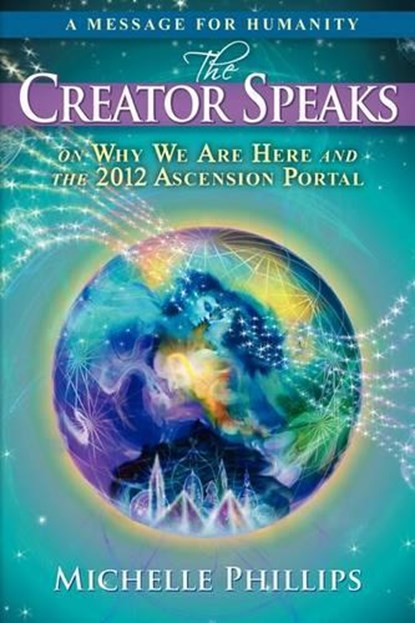 The Creator Speaks, Michelle Phillips - Paperback - 9780615317847