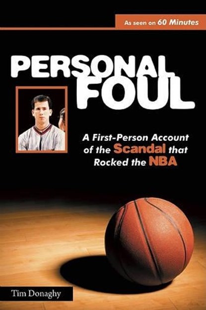 Personal Foul: A First-Person Account of the Scandal That Rocked the NBA, Tim Donaghy - Paperback - 9780615362632