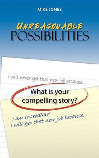 Unreasonable Possibilities, Mike Jones - Paperback - 9780615415109