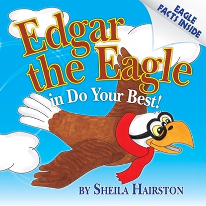 Edgar the Eagle in Do Your Best!, Sheila Hairston - Paperback - 9780615451817