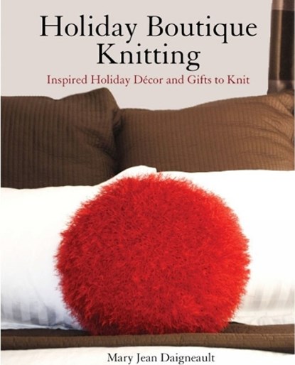 Holiday Boutique Knitting, Mary Jean Daigneault - Paperback - 9780615478753