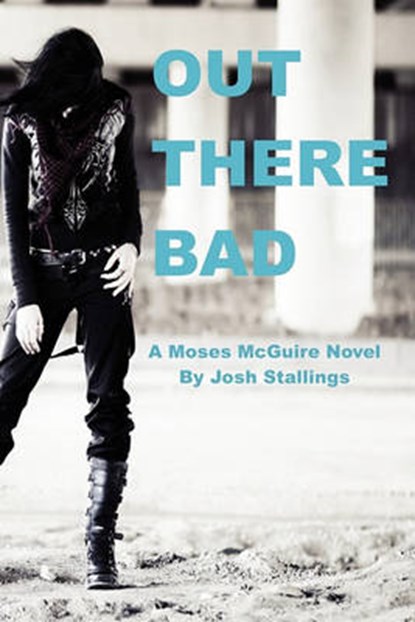 Out There Bad, Josh Stallings - Paperback - 9780615497853