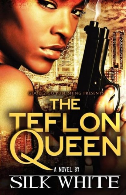 The Teflon Queen, Silk White ; Silk - Paperback - 9780615549521