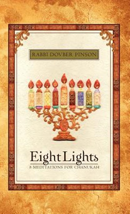 Eight Lights: Eight Meditations for Chanukah, Dovber Pinson - Gebonden - 9780615563909
