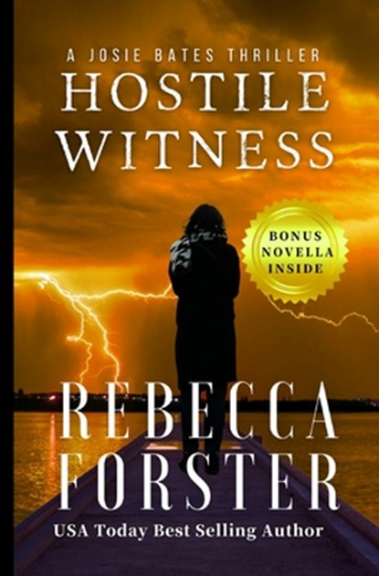 Hostile Witness: A Josie Bates Thriller, Rebecca Forster - Paperback - 9780615595917