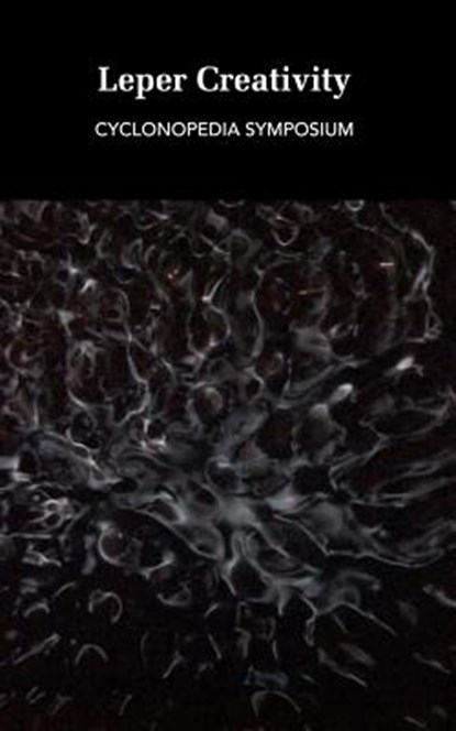 Leper Creativity: Cyclonopedia Symposium, Eugene Thacker - Paperback - 9780615600468
