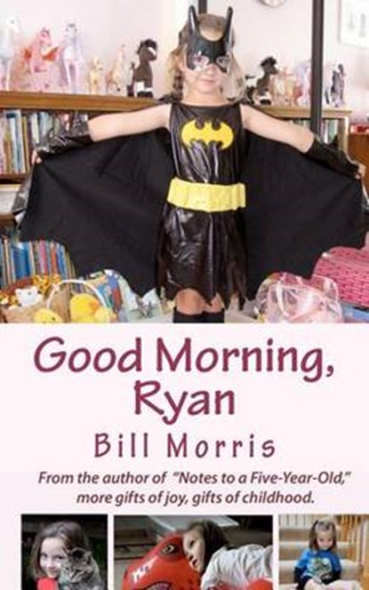 Good Morning, Ryan, Bill G Morris - Paperback - 9780615609263