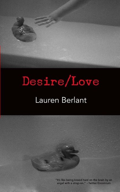Desire/Love, Lauren Berlant - Paperback - 9780615686875