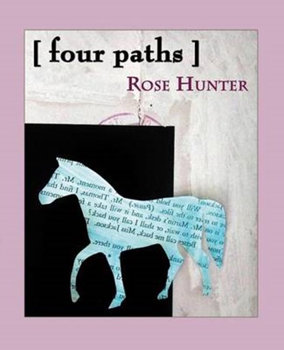 [four paths], Rose Hunter - Paperback - 9780615715032