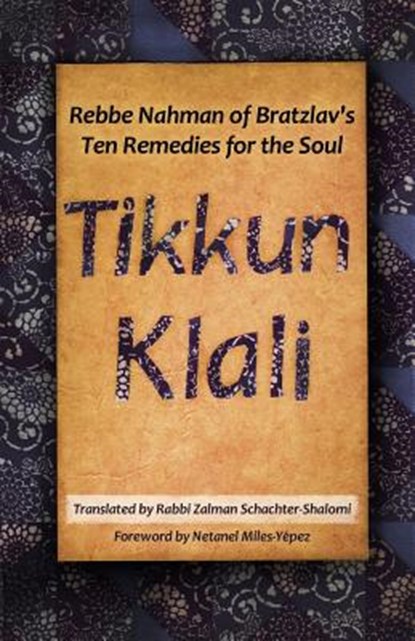 Tikkun Klali: Rebbe Nahman of Bratzlav's Ten Remedies for the Soul, Zalman Schachter-Shalomi - Paperback - 9780615758763