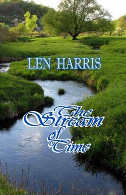 The Stream of Time, Len Harris - Paperback - 9780615762241