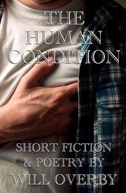 The Human Condition, Will Overby - Paperback - 9780615792040