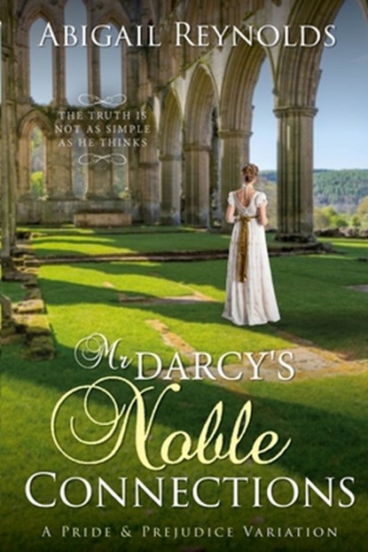 Mr. Darcy's Noble Connections: A Pride & Prejudice Variation, Abigail Reynolds - Paperback - 9780615828640
