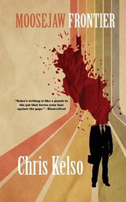 Moosejaw Frontier, Chris Kelso - Paperback - 9780615854366