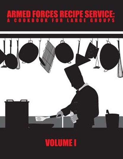 Armed Forces Recipe Service: A Cookbook for Large Groups, Department Of Defense - Paperback - 9780615862682