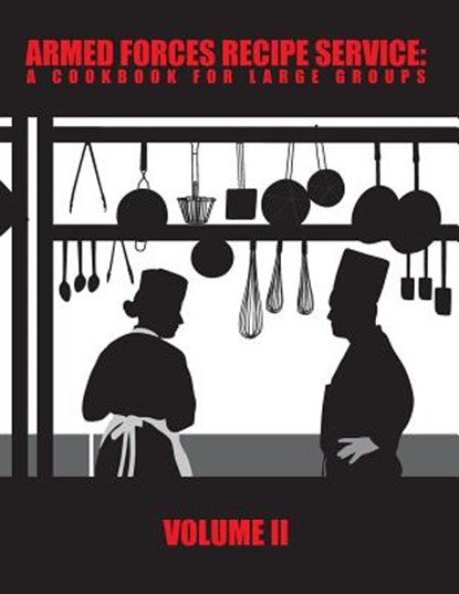 Armed Forces Recipe Service: A Cookbook for Large Groups, Department Of Defense - Paperback - 9780615862842