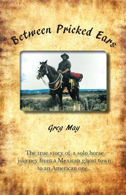 Between Pricked Ears, Greg May - Paperback - 9780615874807