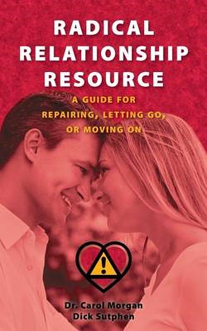 Radical Relationship Resource, Dick Sutphen ; Carol Morgan - Paperback - 9780615901466