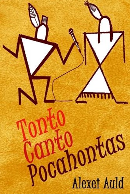 Tonto Canto Pocahontas, Alexei Auld - Ebook - 9780615911793