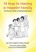 18 Keys to Having a Happier Family | Jenn Leigh ; Gary Mead | 