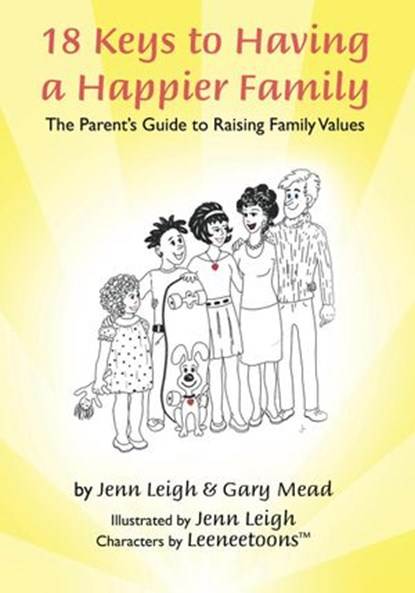 18 Keys to Having a Happier Family, Jenn Leigh ; Gary Mead - Ebook - 9780615921099