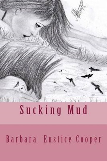 Sucking Mud, Barbara Eustice Cooper - Paperback - 9780615968247