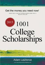 1001 College Scholarships: Billions of Dollars in Free Money for College - Adam Lawrence - 9780615985497