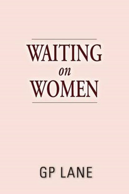 WAITING on WOMEN, Gp Lane - Paperback - 9780615988481