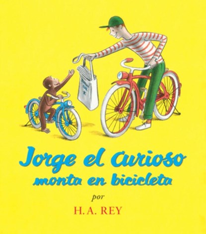 Jorge El Curioso Monta En Bicicleta / Curious George Rides a Bike, Yanitzia Canetti - Paperback - 9780618196777