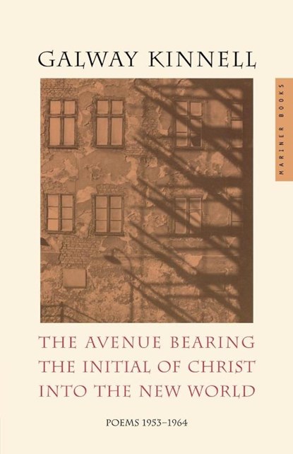 The Avenue Bearing the Initial of Christ Into the New World, Galway Kinnell - Paperback - 9780618219124