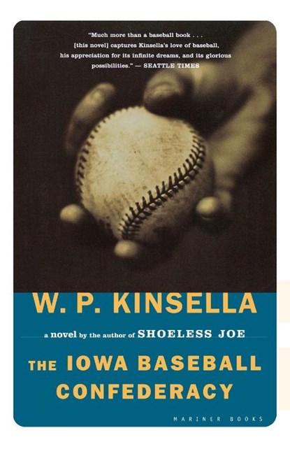 The Iowa Baseball Confederacy, W. P. Kinsella - Paperback - 9780618340804