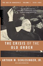 The Crisis of the Old Order | Arthur Meier Schlesinger | 