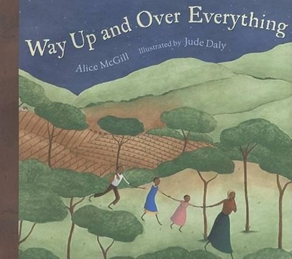 Way Up and over Everything, MCGILL,  Alice - Gebonden - 9780618387960