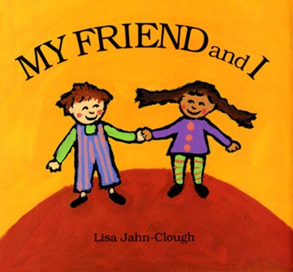 My Friend and I, Lisa Jahn-Clough - Paperback - 9780618391080