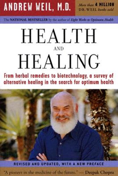 Health and Healing: The Philosophy of Integrative Medicine, Andrew Weil - Paperback - 9780618479085