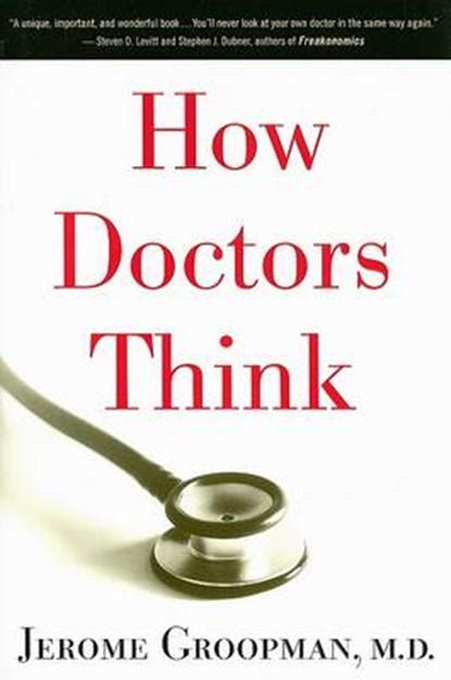 How Doctors Think, Groopman, Jerome - Gebonden - 9780618610037