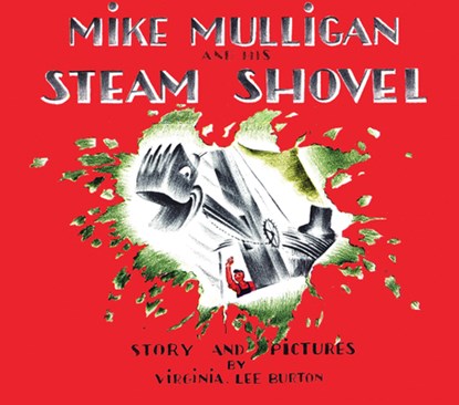 Mike Mulligan and His Steam Shovel, Burton Virginia Lee Burton - Gebonden - 9780618840199