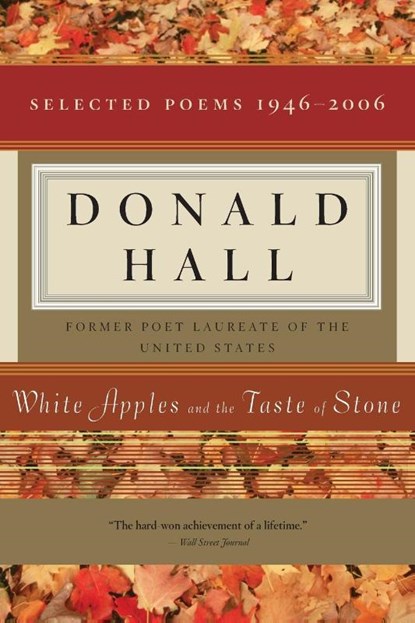 White Apples and the Taste of Stone, Donald E. Hall - Paperback - 9780618919994