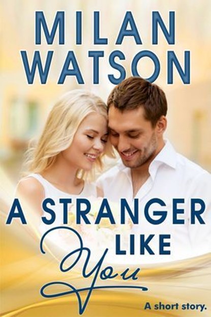 A Stranger Like You, Milan Watson - Ebook - 9780620764148